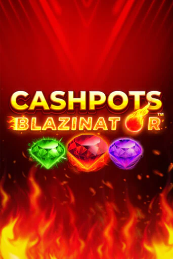 Cashpots Blazinator от Blueprint Gaming демо версия | VAVADA без регистрации