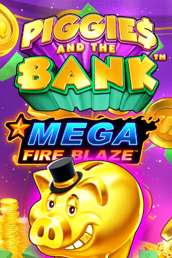 Mega Fire Blaze: Piggies and the Bank от Playtech демо версия | VAVADA без регистрации